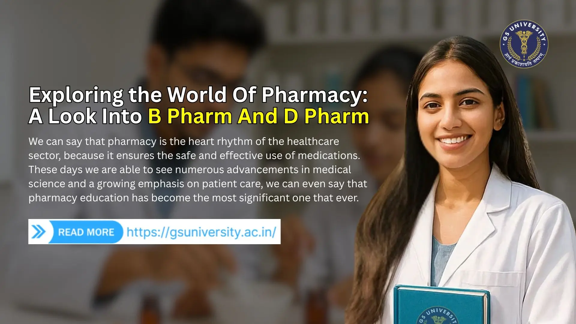 Exploring the World Of Pharmacy: A Look Into B Pharm And D Pharm 